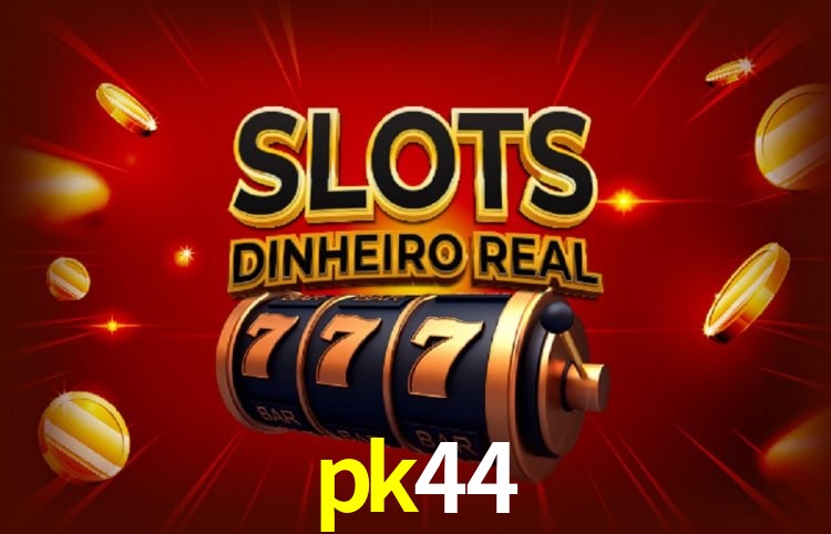pk44